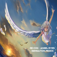 Re-con - Angel Eyes (Sensation Remix) (Free Download)