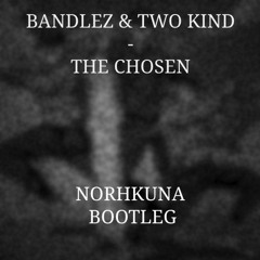 The Chosen (Norhkuna Bootleg Clip)