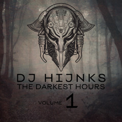 HIJNKS - THE DARKEST HOURS VOL 1 - DNB