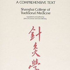 [ACCESS] KINDLE PDF EBOOK EPUB Acupuncture: A Comprehensive Text by  Chen Chiu Hseuh