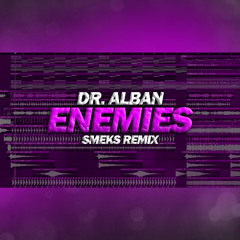 Dr. Alban - Enemies (Smeks Remix FLP)