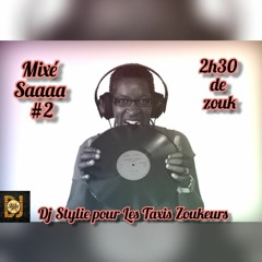 DJ STYLIE - SESSION Mixé Saaaa #2 - Zouk Pour Les Taxis Zoukeurs du 11.11.20
