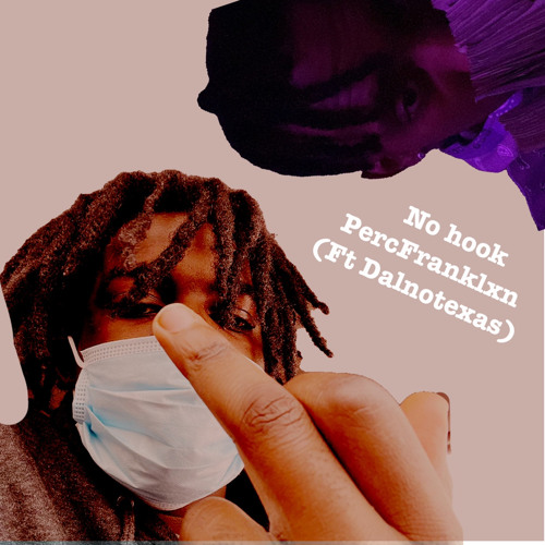 no HOOK, PercFranklxn (ft Dalnotexas)