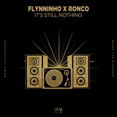 Flynninho x RONCO - It's Still Nothing