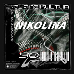 Glanzikultur Podcast NR. 30: Nikolina (DE)