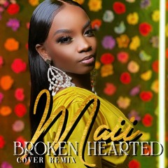 Maii - Broken Hearted Cover Remix