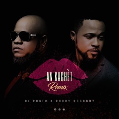DJ ROGER - An Kachet Remix