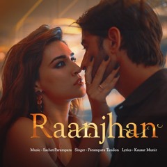 Do Patti Raanjhan (Lyrical) Kriti Sanon, Shaheer Sheikh Parampara Tandon,Sachet
