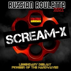 Scream-X @ DCP Russian Roulette (2021-01-30)