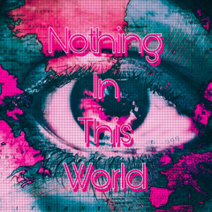 Nothing In This World
