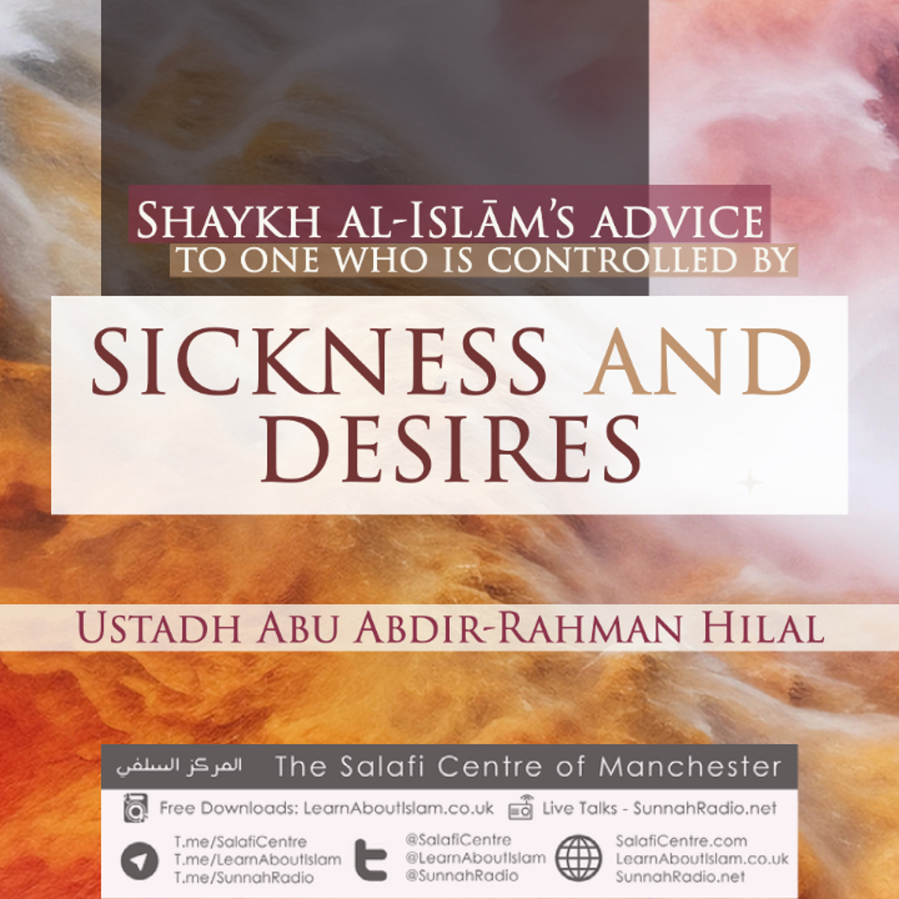 Shaykh Al-Islām’s Advice to One Who is Controlled by Sickness and Desires | Ustādh Abu Abdir-Rahmān episode artwork