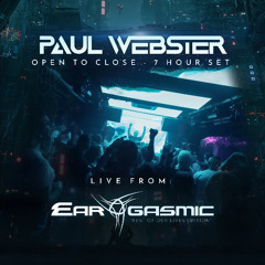 Paul Webster Live from Ear Gasmic - Bratislava Open to Close - 7 Hour Set