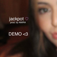 jackpot [demo] (prod. by AMIRA) - ON STREAMING NOW!