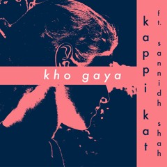 Kho Gaya (feat. Sannidh Shah)