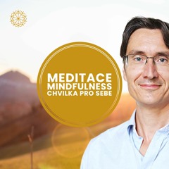 Meditace Mindfulness "Chvilka pro Sebe" (Jan Burian)