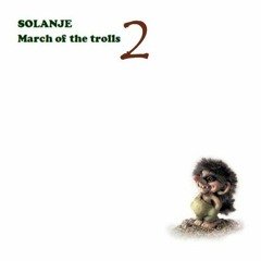 March of the trolls 2