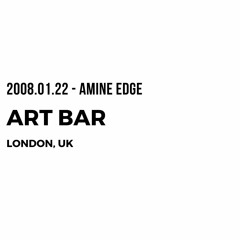 2008.01.22 - Amine Edge @ Art Bar, London, UK