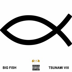 Tsunami VIII - Big Fish