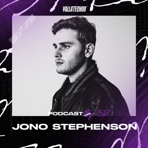 Yalla Techno Podcast | Jono Stephenson | EP 52 | (Zamna & Purified )
