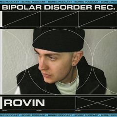 Bipolar Disorder Rec. Podcast 024 // ROVIN