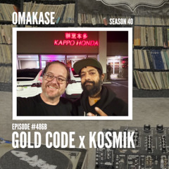 OMAKASE 486b, GOLD CODE x KOSMIK