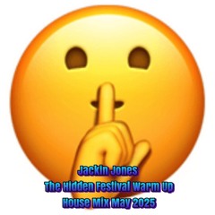 Jackin Jones - The Hidden Festival Warm Up House Mix May 2025