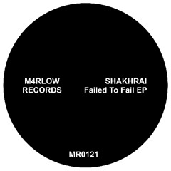 PREMIERE: MR0121 - SHAKHRAI - Failed To Fail (Original Mix).
