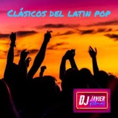 Mix Clasicos Del Latin Pop - Dj Javier Rabanal