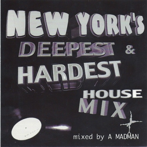 New York's Deepest Hardest House Mix Vol.1 (1997 era)