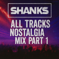 SHANKS PURE NOSTALGIA MIX PART 1