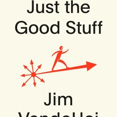 (Download Book) Just the Good Stuff: No-BS Secrets to Success (No Matter What Life Throws at You) -