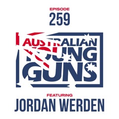 Australian Young Guns | Episode 259 | Jordan Werden