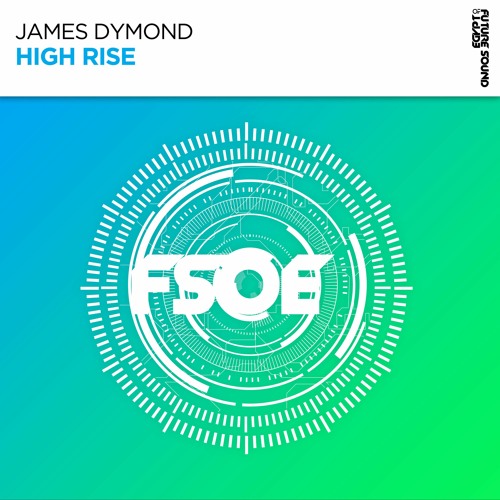 James Dymond - High Rise [FSOE] OUT NOW!
