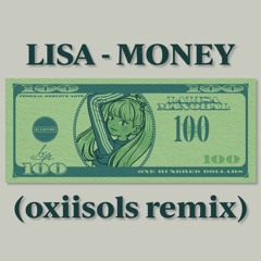 LISA - MONEY (oxiisols remix)