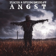 EliceX & Speedcoreslut  - Angst