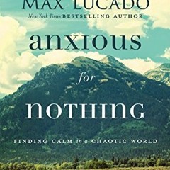 Access EBOOK EPUB KINDLE PDF Anxious for Nothing Bible Study Guide: Finding Calm in a