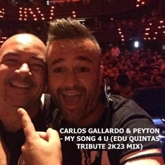 CARLOS GALLARDO & PEYTON - My Song 4 U (Edu Quintas Tribute 2k23 Mix) FREE DOWNLOAD