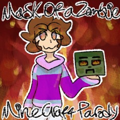 Mask of a Zombie (Minecraft Parody of Mask of My Own Face by Lemon Demon)