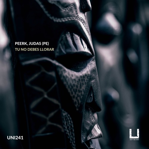Peerk, Judas PE - Tu no debes llorar (Original Mix)[UNITY RECORDS]