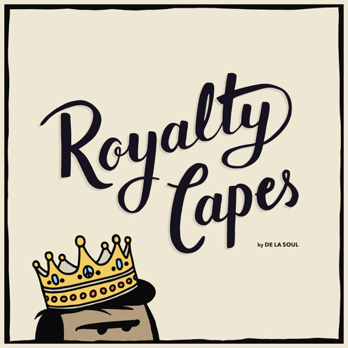 Stream Royalty Capes by De La Soul | Listen online for free on SoundCloud