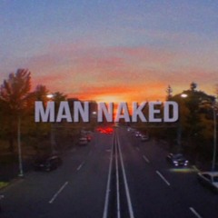 Man Naked(Pitch Up+Reverbed)