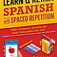 [GET] EBOOK 📩 Learn & Retain Spanish with Spaced Repetition: 5,000+ Vocabulary, Gram