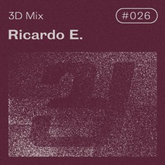 3D Mix #026 | Ricardo E.