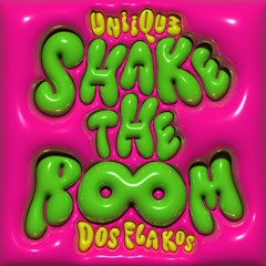 UNIIQU3 & Dos Flakos - Shake The Room