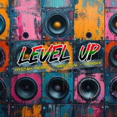 Mystah Perry, SASSOUW n Yanishi - Level Up