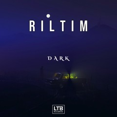 RILTIM - Dark (Original Mix)