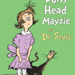 ❤ PDF Read Online ❤ Daisy-Head Mayzie (Classic Seuss) free