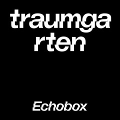 traumgarten #13 w/ Teqmun // Echobox Radio 21/07/22