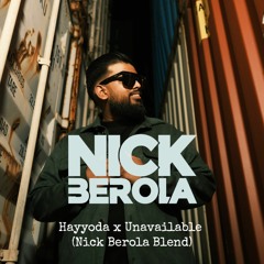 Hayyoda X Unavailable (Nick Berola Blend)