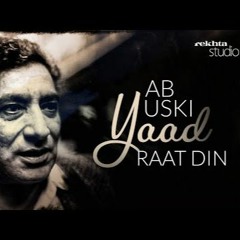 Ab Uski Yaad Raat Din | Ahmad Faraz